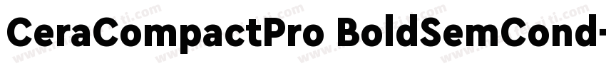 CeraCompactPro BoldSemCond字体转换